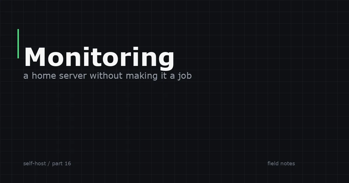 Monitoring a Home Server Without Making It a Job